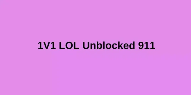 1V1 LOL Unblocked 911