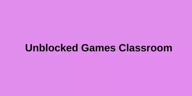 Unblocked Games Classroom