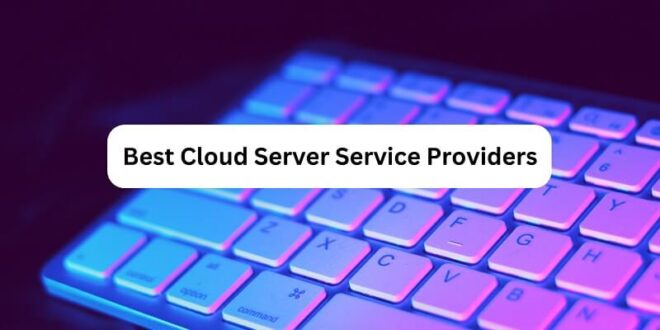 Best Cloud Server Service Providers