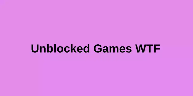 Unblocked Games WTF: Unleash Your Gaming Potential