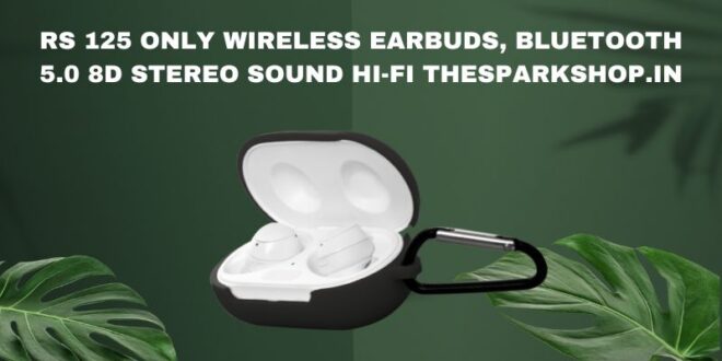 Rs 125 Only Wireless Earbuds, Bluetooth 5.0 8d Stereo Sound Hi-fi Thesparkshop.in